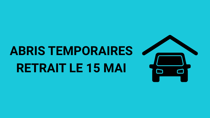 Retrait des abris temporaires avant le 15 mai