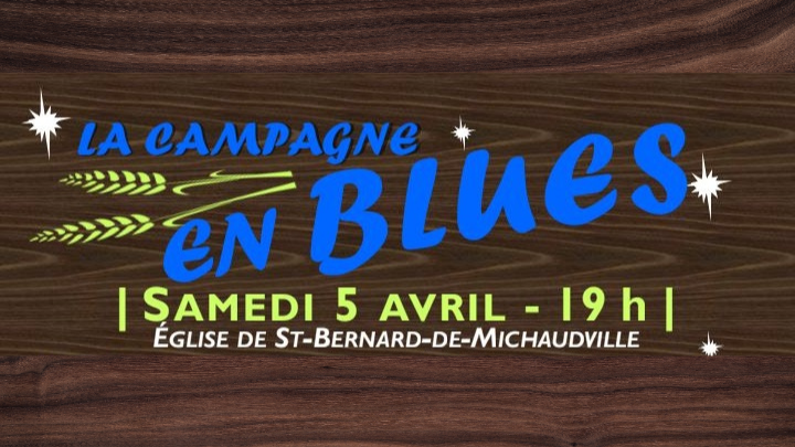 La Campagne est en blues le samedi 5 avril 2025 à Saint-Bernard