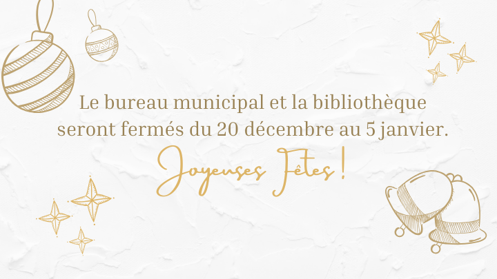 Fermeture du bureau municipal et de la bibliothèque durant le congé des Fêtes